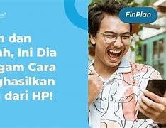 Cara Mudah Menghasilkan Uang Lewat Hp